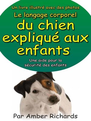 cover image of Un livre illustré avec des photos Le langage corporel du chien expliqué aux enfants